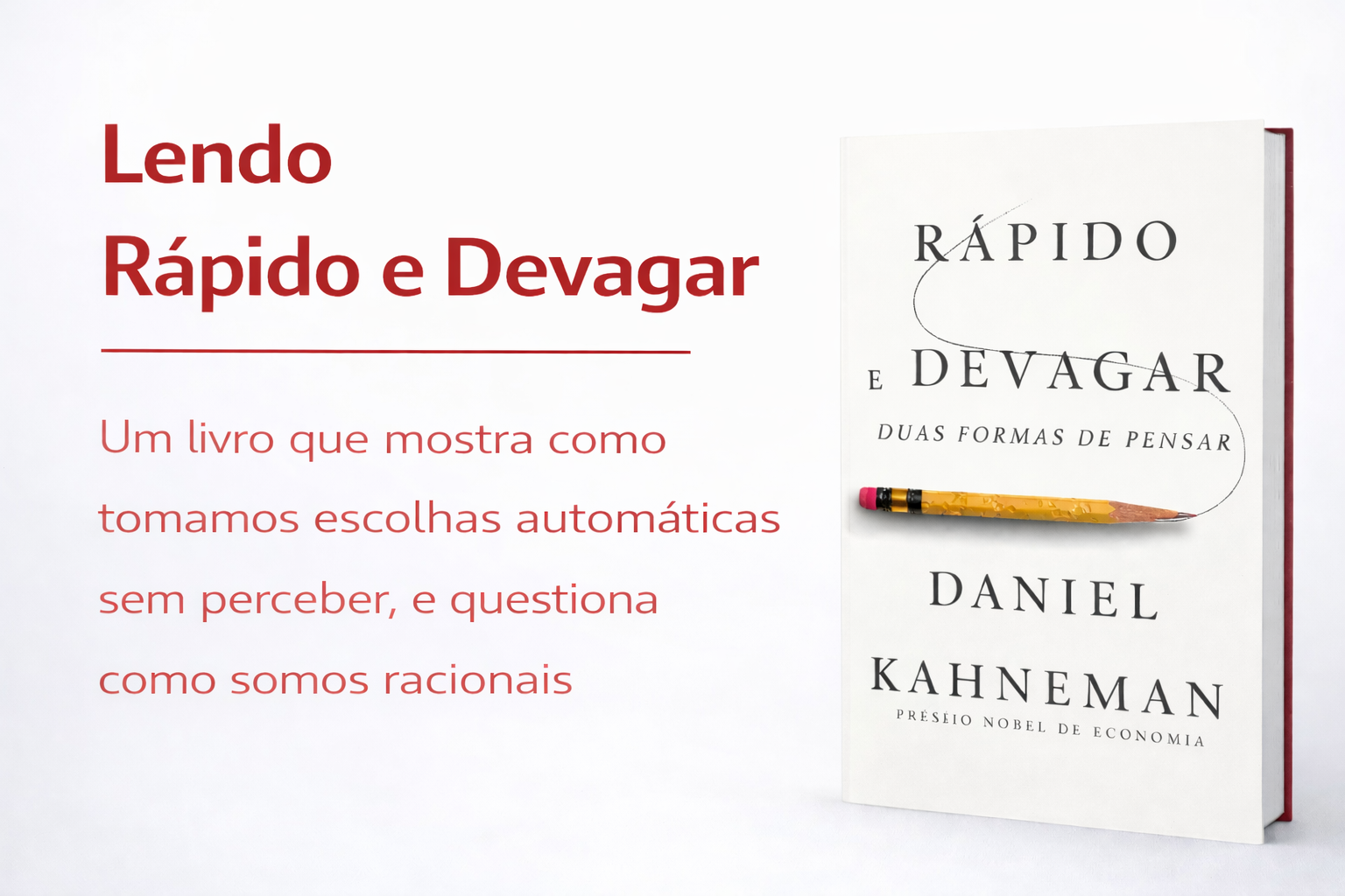 Rápido e Devagar - Duas Formas de Pensar - Daniel Kahneman
